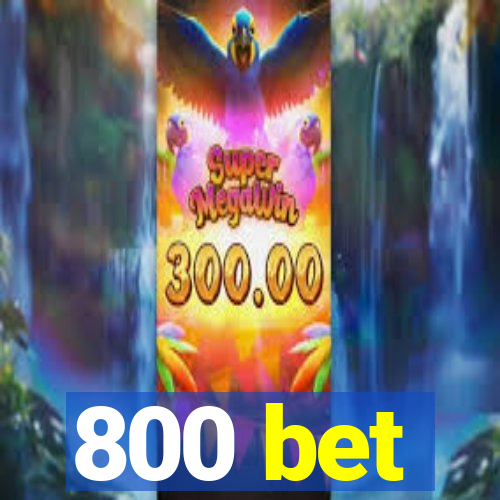 800 bet